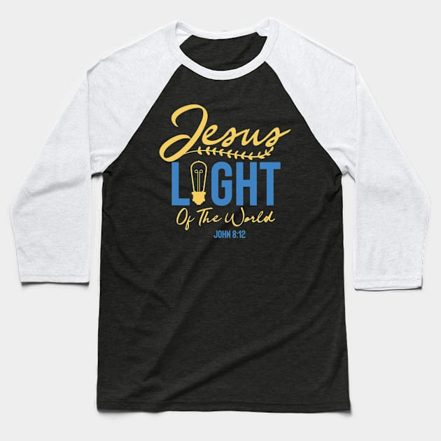 Jesus Light Of The World - Bible Verse Baseball T-Shirt by GraceFieldPrints